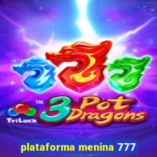 plataforma menina 777